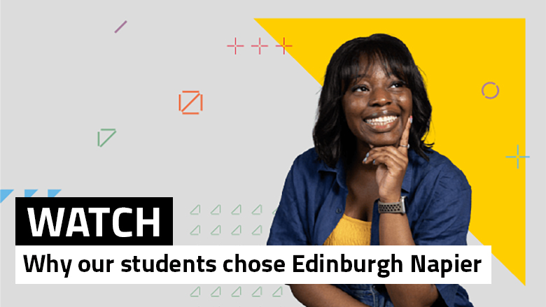 Smiling student with caption: Watch Why our students chose Edinburgh Napier