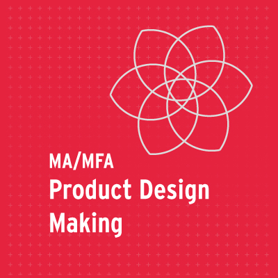 MA/MFA Product Design Making