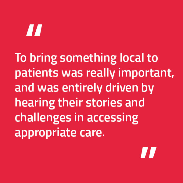 "To being something local to patients was really important, and was entirely driven by hearing their stories and challenges in accessing appropriate care" - Lis Neubeck
