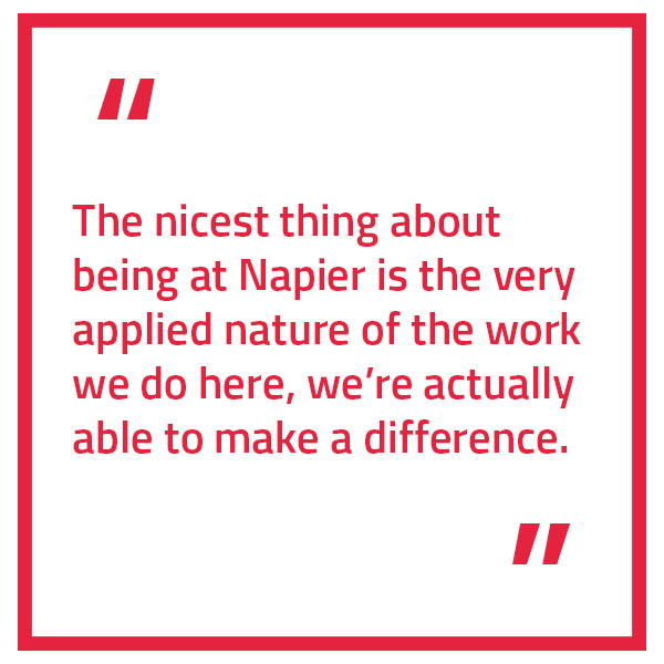 "The nicest thing about being at Napier is the very applied nature of the work we do here, we're actually able to make a difference" from Lis Neubeck
