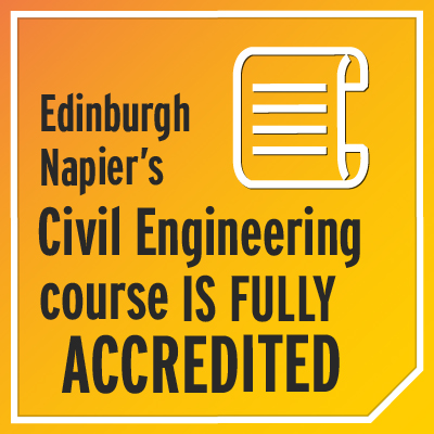 Edinburgh Napier's Civil Engineering course is fully accredited.