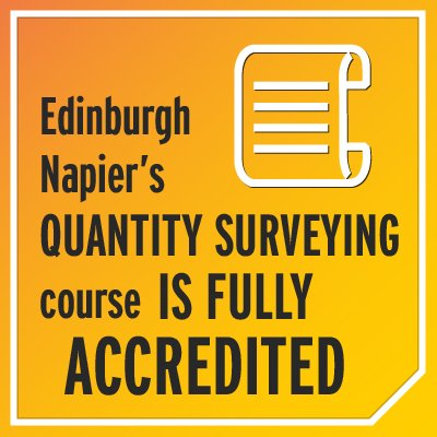 Edinburgh Napier's Quantity Surveying course is fully accredited.