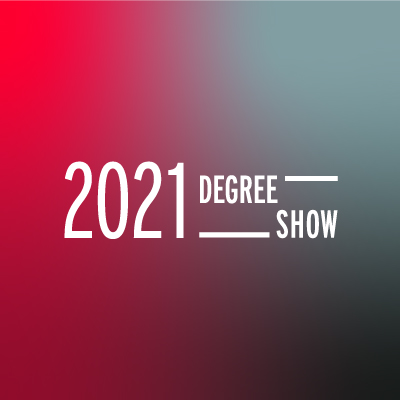 2021 Degree Show